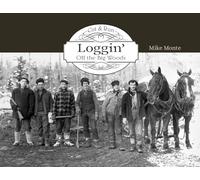 Cut & Run Logging: Off the Big Woods