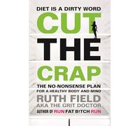 Cut the Crap: The No-Nonsense Plan for a Healthy Body and Mind