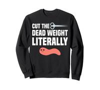 Cut The Dead Weight Literally Appendectomy Surgery Recovery Sweatshirt