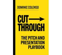 Cut-Through : The pitch and presentation playbook
