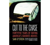 Cut to the Chase: Forty-five Years of Editing America's Favourite Movies