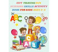Cut tracing Fun! Scissors Skills Activity Book for Kids Ages 3-5: Practice Cutting, Coloring & Tracing with Cute Animals, Shapes and More