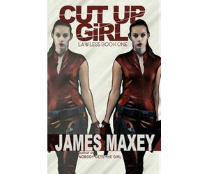 Cut Up Girl: Lawless Book One