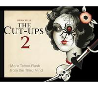 The Cut-Ups 2 – More Tattoo Flash from the Third Mind