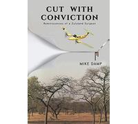 Cut with Conviction: Reminiscences of a Zululand Surgeon