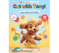 Cut with Tony!: Scissor Skills Activity Book for Kids Ages 2-7: 50 Cutting Practice Pages, Fun Facts, Colors, Counting, Crafts and Spanish Words