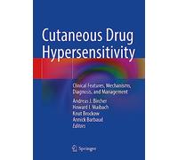 Cutaneous Drug Hypersensitivity: Clinical Features, Mechanisms, Diagnosis, and Management