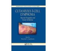 Cutaneous T-Cell Lymphoma: Mycosis Fungoides and Sezary Syndrome: 26 (Dermatology: Clinical & Basic Science)