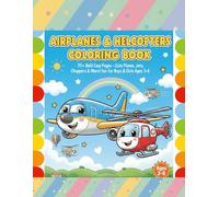 Cute Aeroplanes and Helicopters Coloring Book for Kids: Fun Flight Adventures with Friendly Planes, Jet Fighters, and Choppers | Easy & Bold Illustrations for Toddlers and Preschoolers Ages 3-8