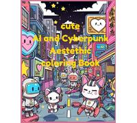 Cute Ai and Cyberpunk Aesthetic Coloring Book: Fun Robot Adventures and AI Friends for Ages 3-6