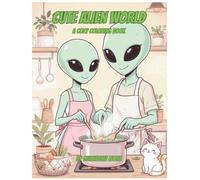 Cute Alien World: A Cozy Coloring Book