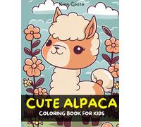 Cute Alpaca: Coloring Book for Kids: Special Collection of Animals