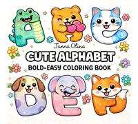 Cute Alphabet: Bold & Easy Coloring Book for Kids: Fun, Simple, and Adorable Designs for Kids and Beginners