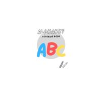 Cute Alphabet Coloring Book For Kids: Learn ABC Letters with Fun and Easy Coloring Pages for Toddlers and Preschoolers