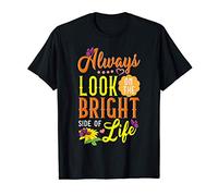Cute Always Look On The Bright Side Of Life Positivity T-Shirt