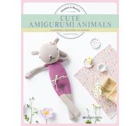 Cute Amigurumi Animals: 16 adorable creatures to crochet
