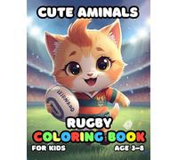 Cute Aminals Rugby Coloring For Kid Book Age 3-8: 51 Fun and Adorable Cute Aminals Rugby Illustrations for boys and girls