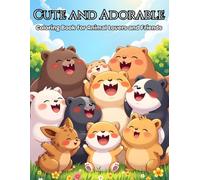 Cute and Adorable: Coloring Book for Wonderful Animal Lovers, Puffy Pals, Lovely Chubby Pets and Friends