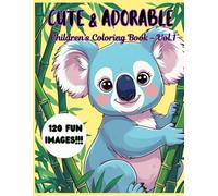 Cute and Adorable Vol. 1: A Fun Animal Coloring Book for Kids