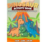 Cute and Bold Dinosaur Activity Book for All Ages: Fun Coloring, Tracing & Activities Featuring T-Rex, Triceratops & More | Perfect Gift for Boys & Girls