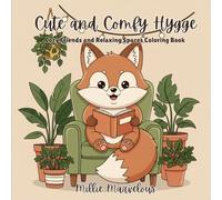Cute and Comfy Hygge: Cozy Friends and Relaxing Spaces Coloring Book for Kids and Teens