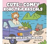 Cute and Comfy Road Trip Rascals Word Search Coloring Book: Bold and Easy Large Print Puzzle Book with Relaxing Pages to Color (Cozy Coloring Word Searches)