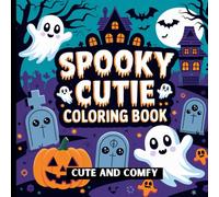 Cute and Comfy Spooky Cutie Coloring Book: A Fun and Cozy Coloring Adventure with Adorable Designs.