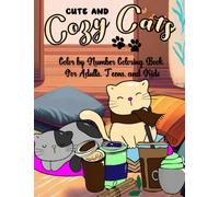 Cute and Cozy Cats Color by Number: For Adults, Teens and Kids