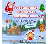 Cute and Cozy Christmas Coloring Book| Bold and Easy designs for all ages: Fun and Relaxing Holiday Coloring Pages with Santa, Cozy Homes, Cute ... | Fun, stress-relieving designs for all ages)