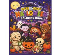 Cute and Cozy Coloring Book Halloween: Coloring Book for Adults and Teens Featuring Adorable Halloween Themed Characters, Cute and Cozy Coloring Book