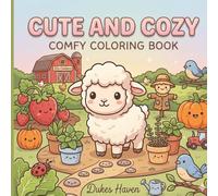 Cute and Cozy Comfy Coloring Book: Adorable Animals and Blooming Gardens