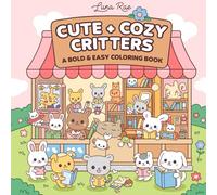 Cute and Cozy Critters: A Bold and Easy Coloring Book for Adults and Teens: Featuring A Collection of Fuzzy Animals and Furry Friends in Hygge Spaces (Daily Coloring)