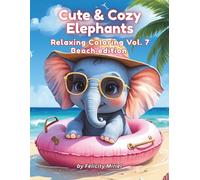 Cute and Cozy Elephants: Relaxing Coloring Vol. 7 Beach Edition