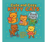 Cute and Cozy Kitty Cats: A Simple and Bold Coloring Book