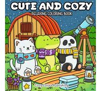 Cute and Cozy: Relaxing Coloring Book: Heartwarming Moments with Adorable Animal Pals