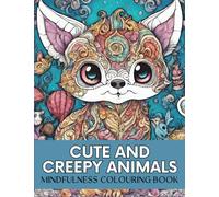 Cute And Creepy Animals: Stress relief coloring book | mindfulness & relaxing patterns of cute creepy animals coloring