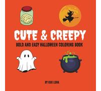 CUTE AND CREEPY: BOLD AND EASY HALLOWEEN COLORING BOOK