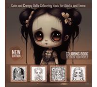 Cute and Creepy Dolls Coloring Book for Adults and Teens: 50 Gore and Creepy Doll Coloring Pages | Terrifying Haunted Baby Designs for Horror Lovers, Gothic Aesthetics, and Halloween Fun