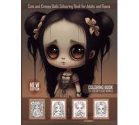 Cute and Creepy Dolls Coloring Book for Adults and Teens: 50 Gore and Creepy Doll Coloring Pages | Terrifying Haunted Baby Designs for Horror Lovers, Gothic Aesthetics, and Halloween Fun