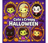 Cute and Creepy Halloween Coloring Book: Fun and Spooky Kawaii Pages for Kids, Teens, and Adults - Stress Relief, Relaxation, and Halloween Magic