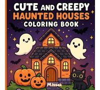 Cute and Creepy Haunted Houses: Simple, bold coloring book for Adults and Teens featuring enchanting haunts, adorable creatures for stress relief and relaxation