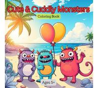Cute and Cuddly Monsters: coloring book
