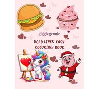 Cute and Easy Coloring Book for Adults and Kids: Big, Bold Designs of Flowers, Unicorns, Cakes, Toys, Mushroom Trees, and More!"