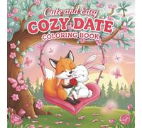 Cute and Easy Cozy Date Coloring Book: 55 Cute & Easy Valentine Coloring Pages for Kids Ages 2-8 | Bold Simple Designs | Cozy Fun Coloring Book