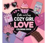 Cute And Easy Cozy Girl Love Coloring Book: Daily Activities with Easy Designs for Relaxation