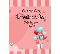 Cute and Easy Valentine’s Day Coloring Book: Ages 3-9