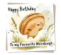 Cute and Funny Bread Birthday Card For Loved One - To My Favourite Weirdough - Playful and Silly - Celebration - Sourdough - For Friend, Bestie, Partner, Husband, Wife, Girlfriend, Boyfriend, Dad