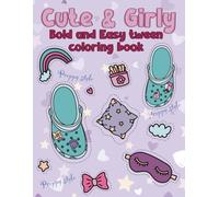 Cute and Girly Tween Coloring Book