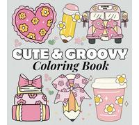 Cute And Groovy Coloring Book: 50 Simple and Big Designs for Relaxation with adorable illustrations. (Bold and Easy Coloring Book)