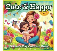Cute and Happy Mother's Day Coloring Book: Celebrating Moms with Fun, Simple Designs